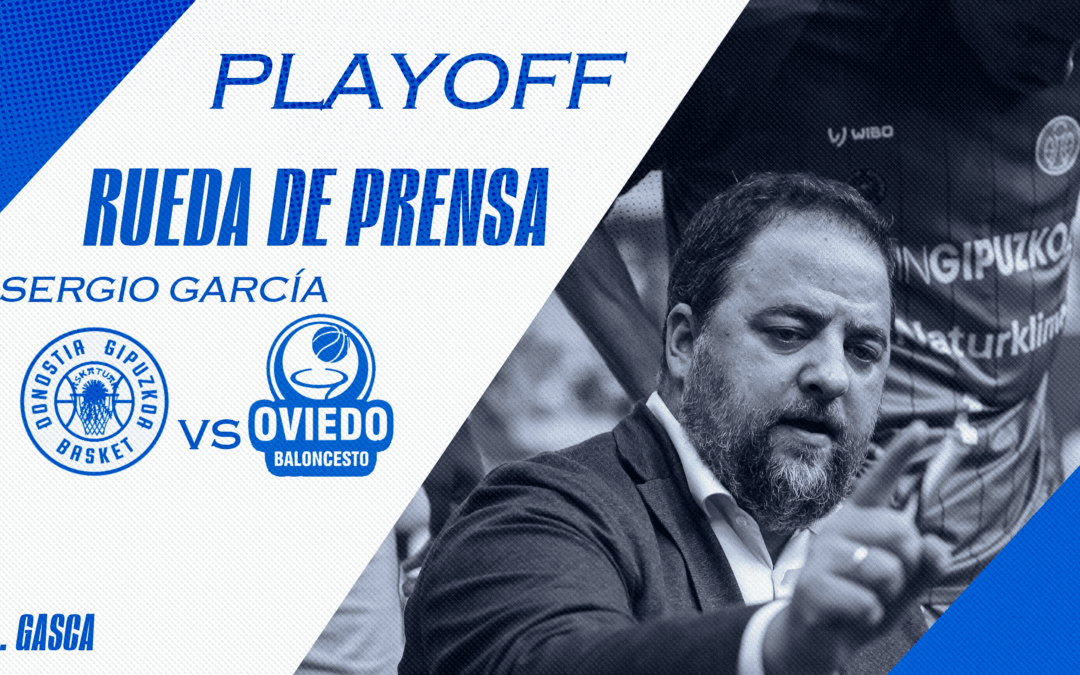 RUEDA DE PRENSA PREVIA | SERGIO GARCÍA | PLAYOFF VS ALIMERKA OVIEDO